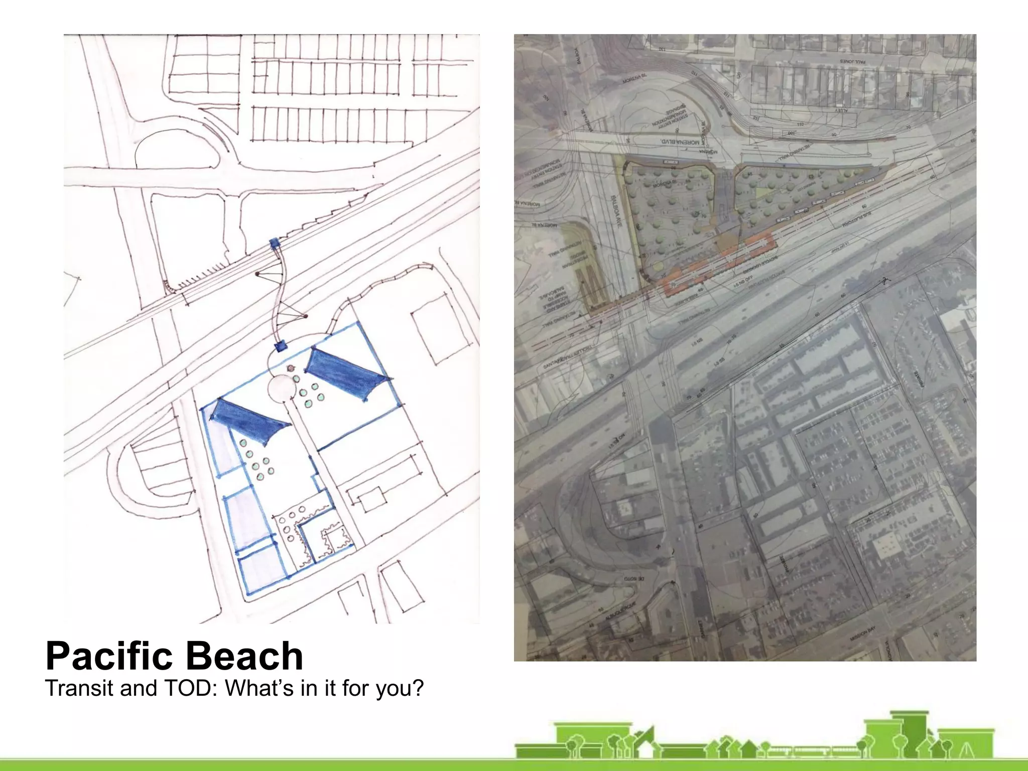 Pacific Beach
Transit and TOD: What’s in it for you?
 