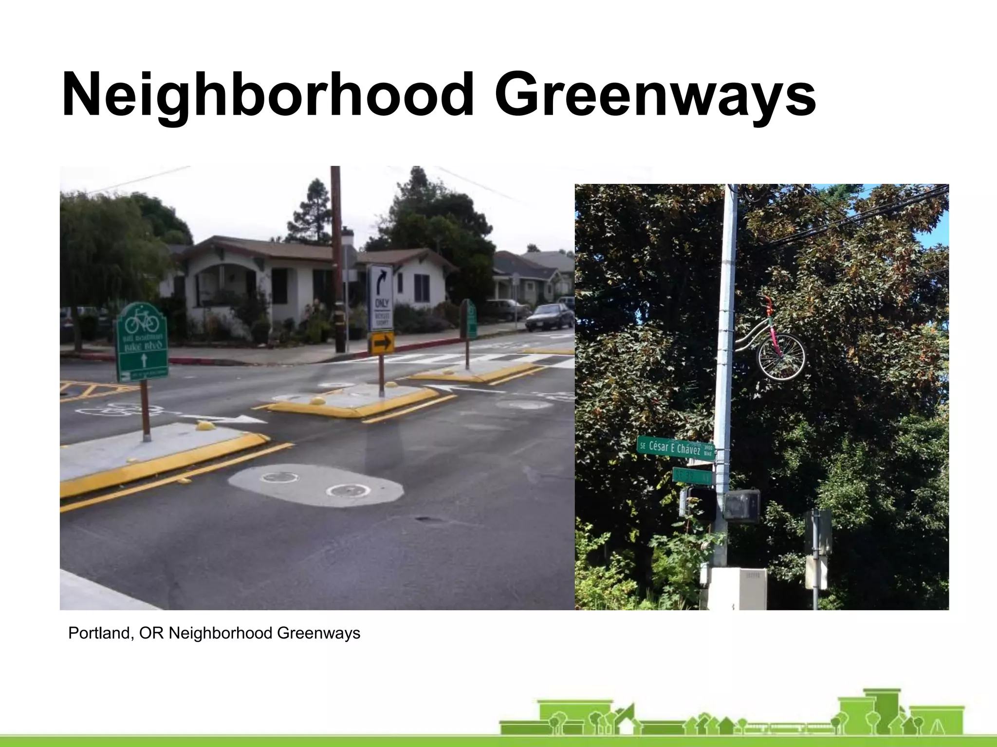 Neighborhood Greenways
Portland, OR Neighborhood Greenways
 