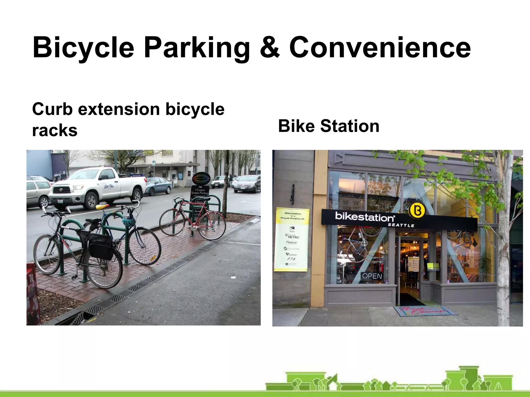 Bicycle Parking & Convenience
Curb extension bicycle
racks Bike Station
 