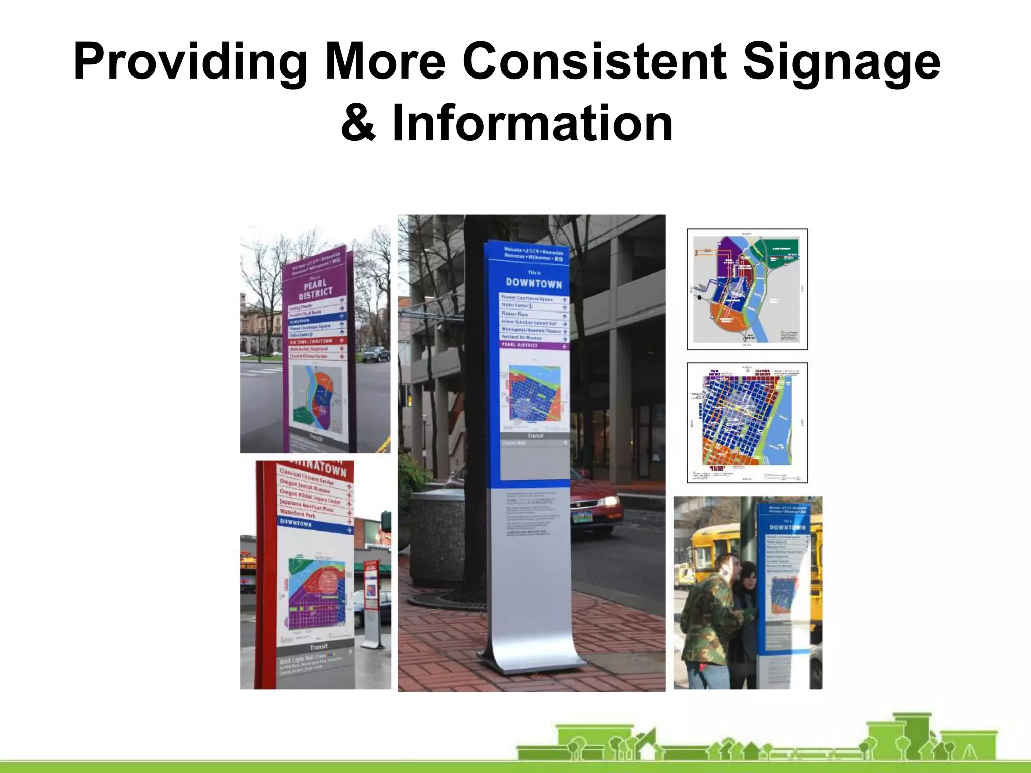 Providing More Consistent Signage
& Information
 