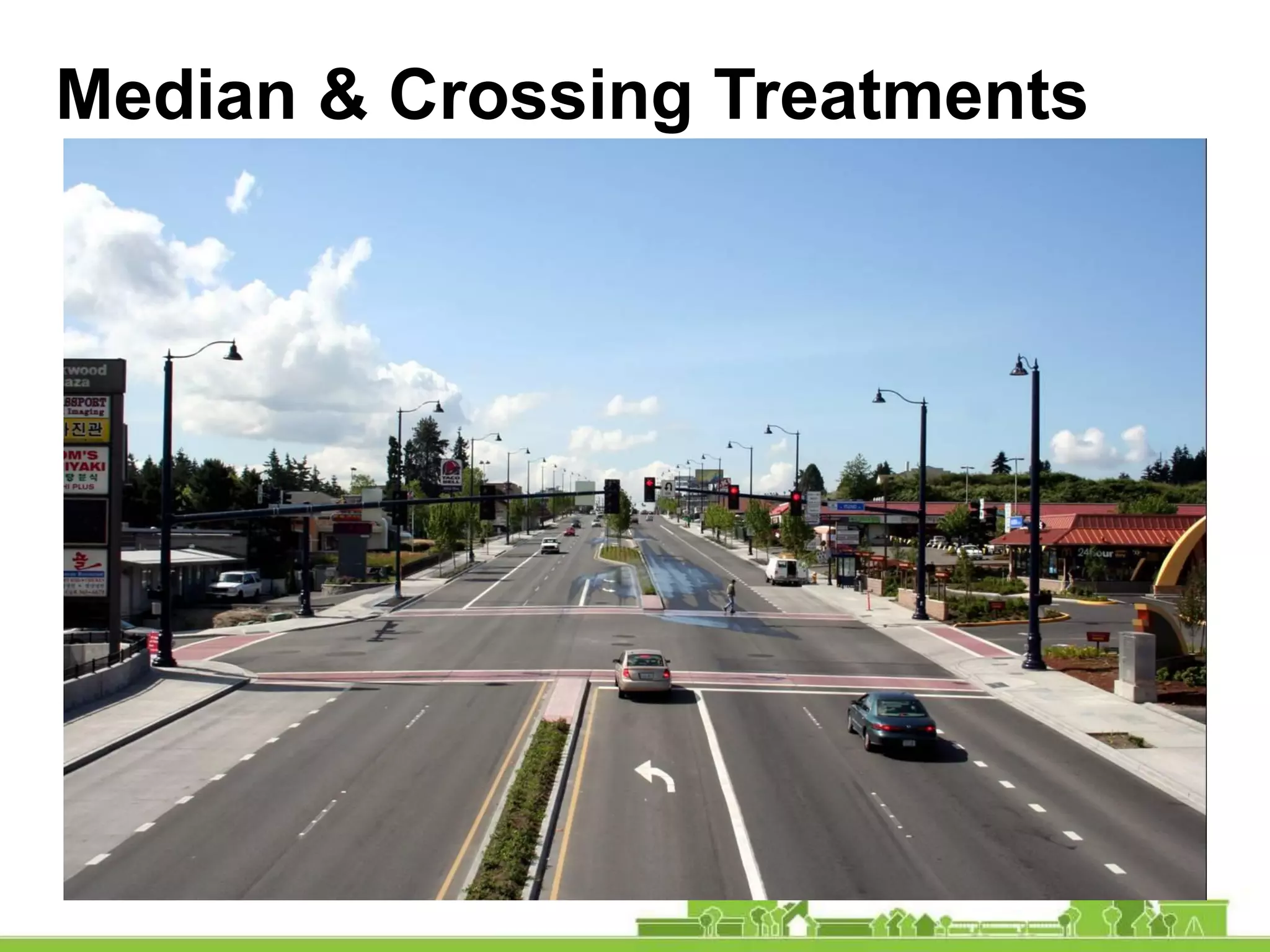 Median & Crossing Treatments
 