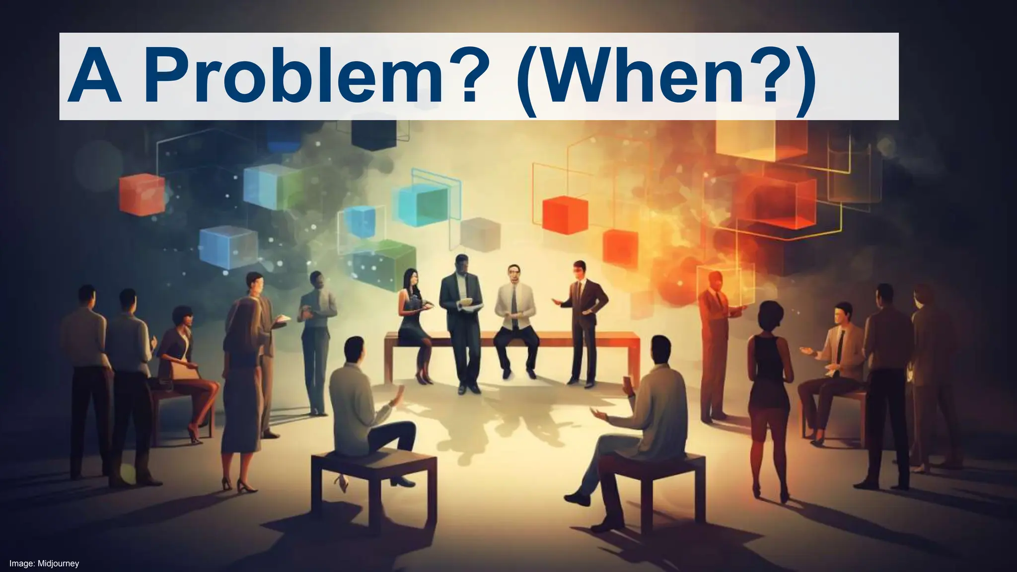 CRICOS No.00213J
Image: Midjourney
A Problem? (When?)
 