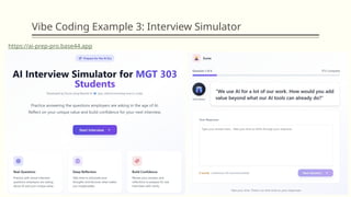 Vibe Coding Example 3: Interview Simulator
https://ai-prep-pro.base44.app
 
