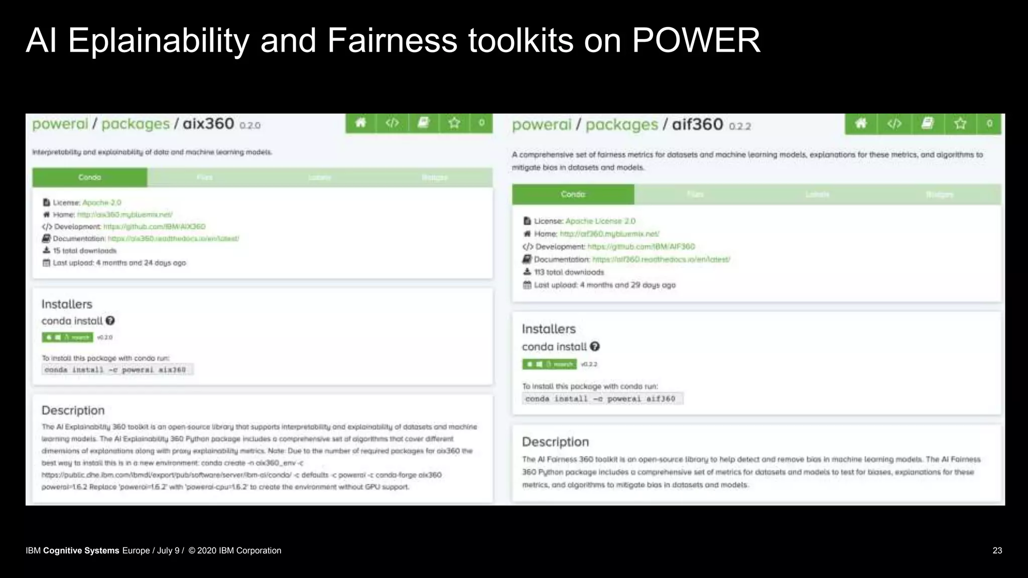 AI Eplainability and Fairness toolkits on POWER
23IBM Cognitive Systems Europe / July 9 / © 2020 IBM Corporation
 