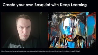 Create your own Basquiat with Deep Learning
https://becominghuman.ai/create-your-own-basquiat-with-deep-learning-for-much-less-than-110-million-314aa07c9ba8
 