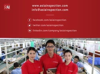 www.asiainspection.com
info@asiainspection.com
facebook.com/asiainspection
twitter.com/asiainspection
linkedin.com/company...