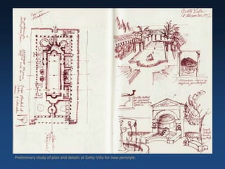 Preliminary study of plan and details at Getty Villa for new peristyle.
 