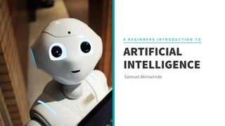 A Beginners Introduction to Artificial Intelligence