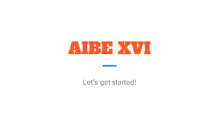 AIBE XVI
Let’s get started!
 