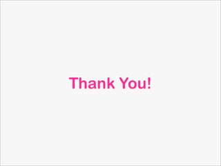 Thank You!
 