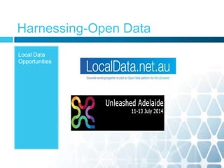 Harnessing-Open Data
Local Data
Opportunities
 