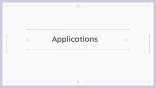 Applications
8
 