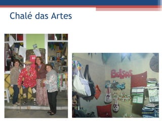 Chalé das Artes
 