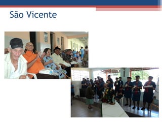 São Vicente
 