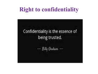 Right to confidentiality
 