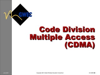 Code Division Multiple Access (CDMA) 