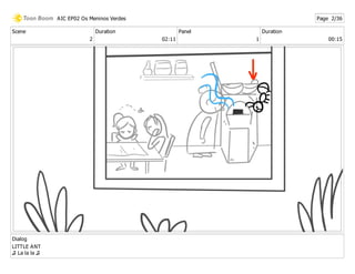 Scene
2
Duration
02:11
Panel
1
Duration
00:15
Dialog
LITTLE ANT
♫ La la la ♫
AIC EP02 Os Meninos Verdes Page 2/36
 