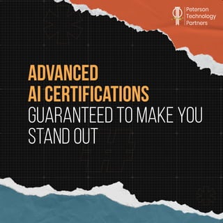Advanced
AI Certifications
Guaranteed to Make You
Stand Out
 