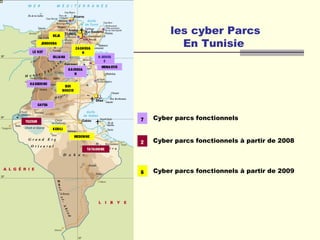 BEJA
                                                                      les cyber Parcs
           JENDOUBA
                                  ZA GHOUA
                                                                        En Tunisie
   LE KEF                             N
                  SILIA NA                     H.SOUSS
                                                  E
                                                 MONA STIR
                             KA IROUA
                                 N

  KA SSERINE
                          SIDI
                         BOUZID



         GA FSA



TOZEUR                                                       7   Cyber parcs fonctionnels
                  KEBILI

                                  MEDENINE
                                                             2   Cyber parcs fonctionnels à partir de 2008
                                        TA TA OUINE




                                                             6   Cyber parcs fonctionnels à partir de 2009
 