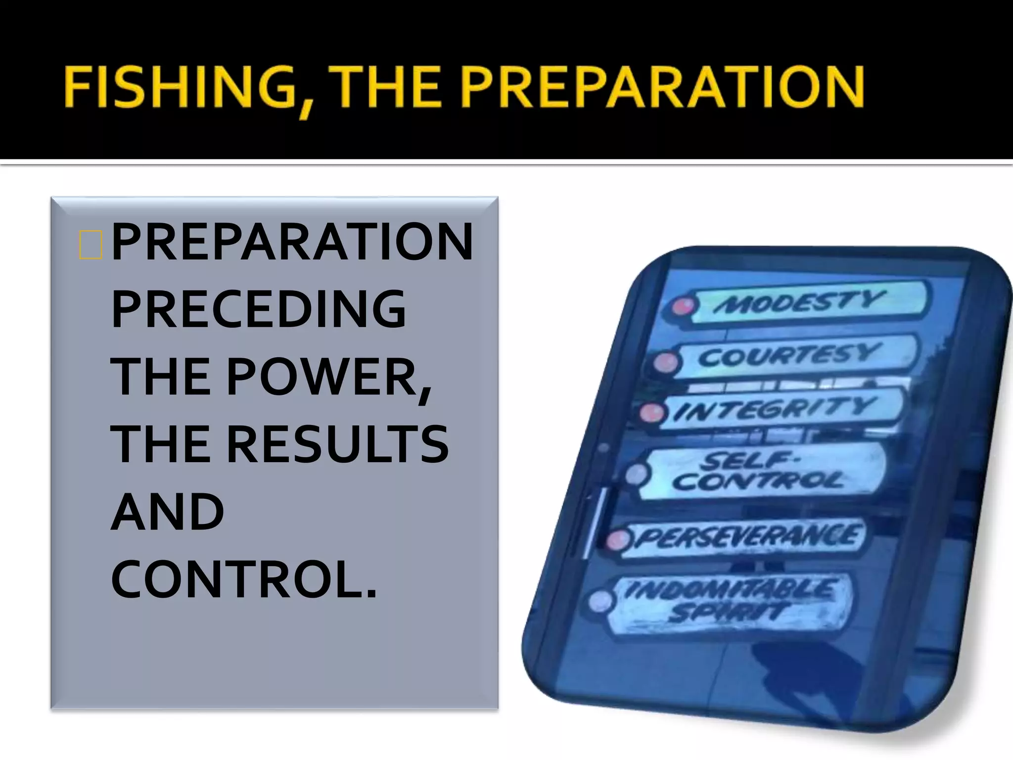 PREPARATION 
PRECEDING 
THE POWER, 
THE RESULTS 
AND 
CONTROL. 
 