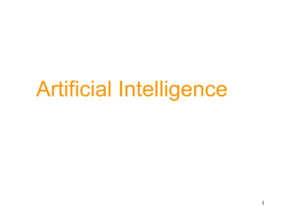1
Artificial Intelligence
 