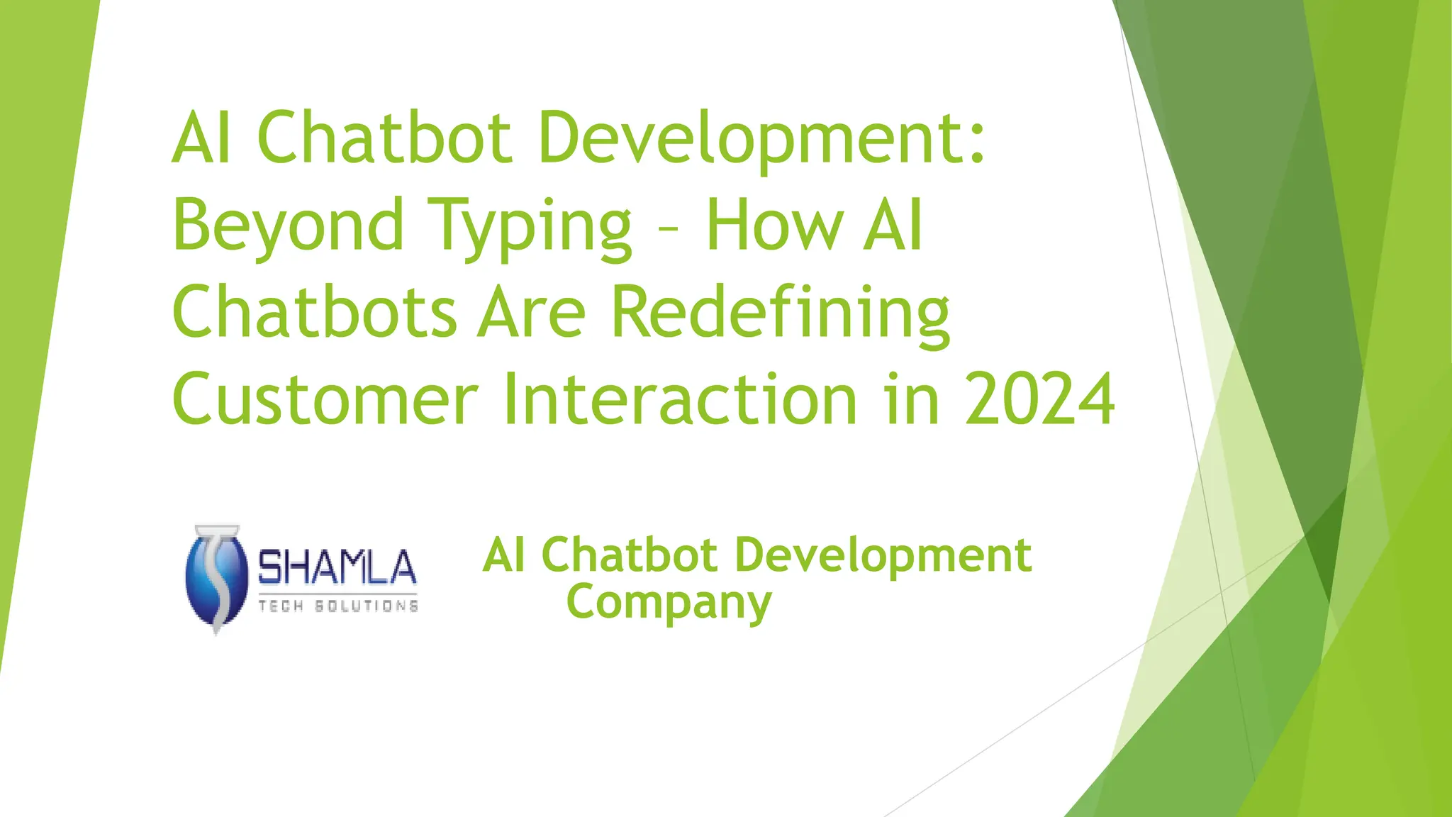 AI Chatbot Development:
Beyond Typing – How AI
Chatbots Are Redefining
Customer Interaction in 2024
AI Chatbot Development
Company
 