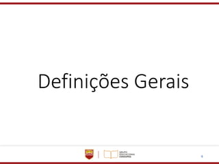 4
Definições Gerais
 