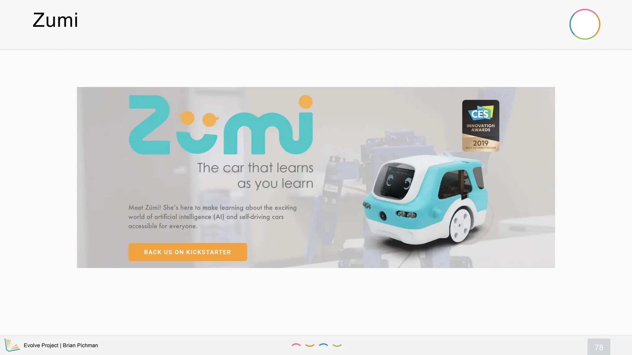 Evolve Project | Brian Pichman
78
Zumi
 