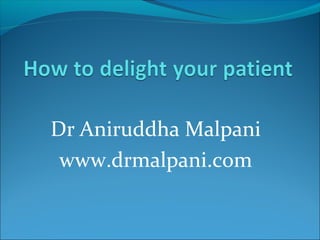 Dr Aniruddha Malpani
 www.drmalpani.com
 