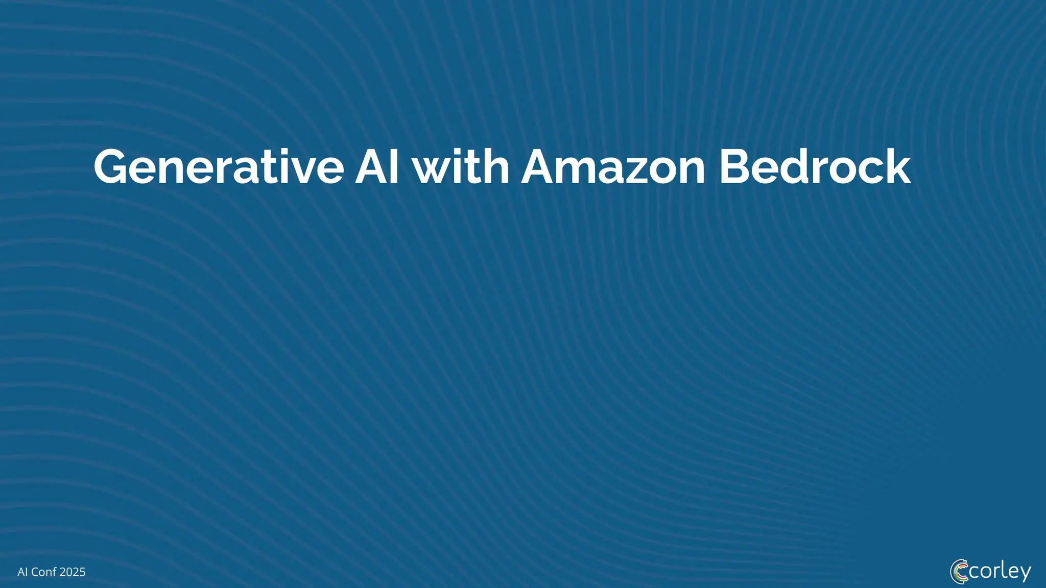 AI Conf 2025
Generative AI with Amazon Bedrock
 