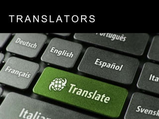 T R A N S L A T O R S
 