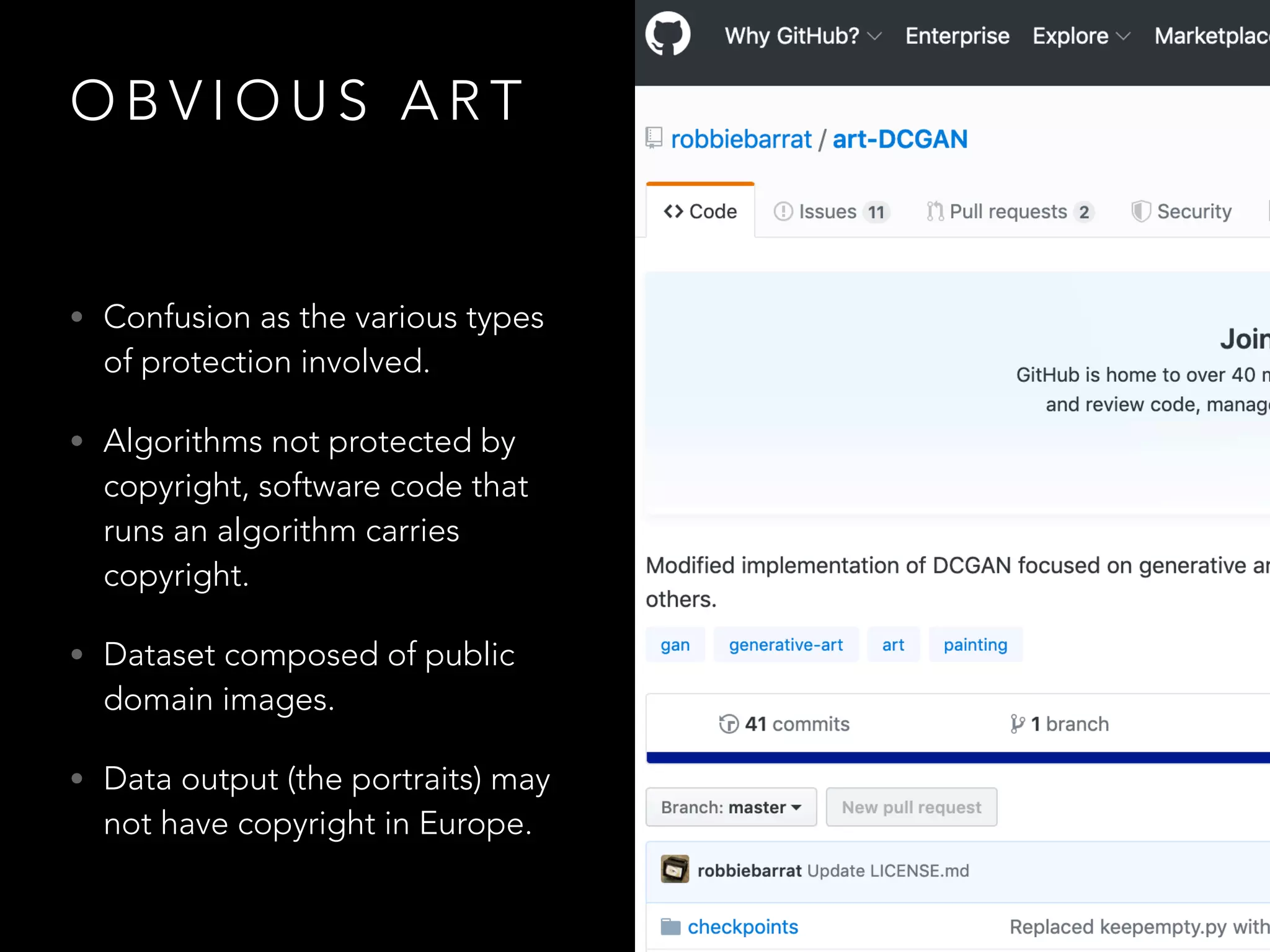 O B V I O U S A R T
• Confusion as the various types
of protection involved.
• Algorithms not protected by
copyright, software code that
runs an algorithm carries
copyright.
• Dataset composed of public
domain images.
• Data output (the portraits) may
not have copyright in Europe.
 