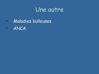 Une autre Maladies bulleuses ANCA 