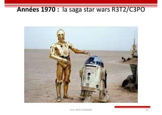 Années 1970 : la saga star wars R3T2/C3PO
Imen BEN CHAABANE 36
 