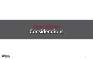 Operational
Considerations
20
 
