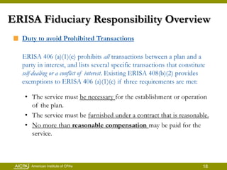ERISA Fiduciary Responsibility Overview<br />Duty to avoid Prohibited Transactions <br />ERISA 406 (a)(1)(c) prohibits all...