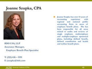 Joanne Szupka, CPA<br />Joanne Szupka has over 13 years of accounting experience with regional and national public account...