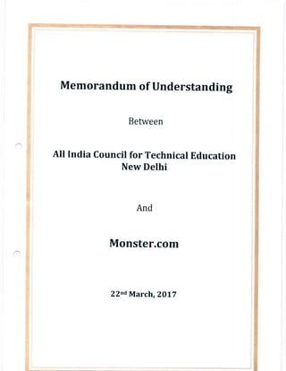 Memorandum of Understanding
Between
All India council for Technical Education
New Delhi
And
Monster.com
22"4 March,2017
 