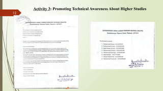 12
Activity 3: Promoting Technical Awareness About Higher Studies
 