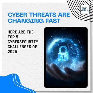 Cybersecurity challenges enterprises face in 2025 | PDF