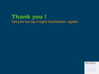 40
Thank you !
Taking the next step in Digital Transformation - together
Stephan Schillerwein
stephan@schillerwein.net
www.schillerwein.net
www.intranet-matters.de
@IntranetMatters
 