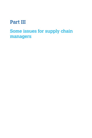 Part III 
Some issues for supply chain 
managers 
 