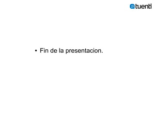 ●   Fin de la presentacion.
 