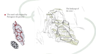 The tram’s rails inspired by
Portuguese tile patterns
The landscape of
the town
 