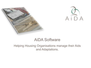 AiDA Software Helping Housing Organisations manage their Aids and Adaptations. 