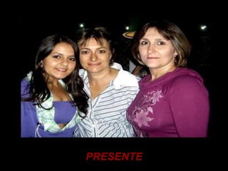 PRESENTE