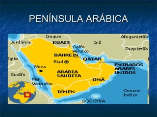 PENÍNSULA ARÁBICA
 