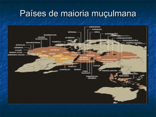 Países de maioria muçulmana
 