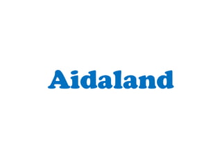 Aidaland

 