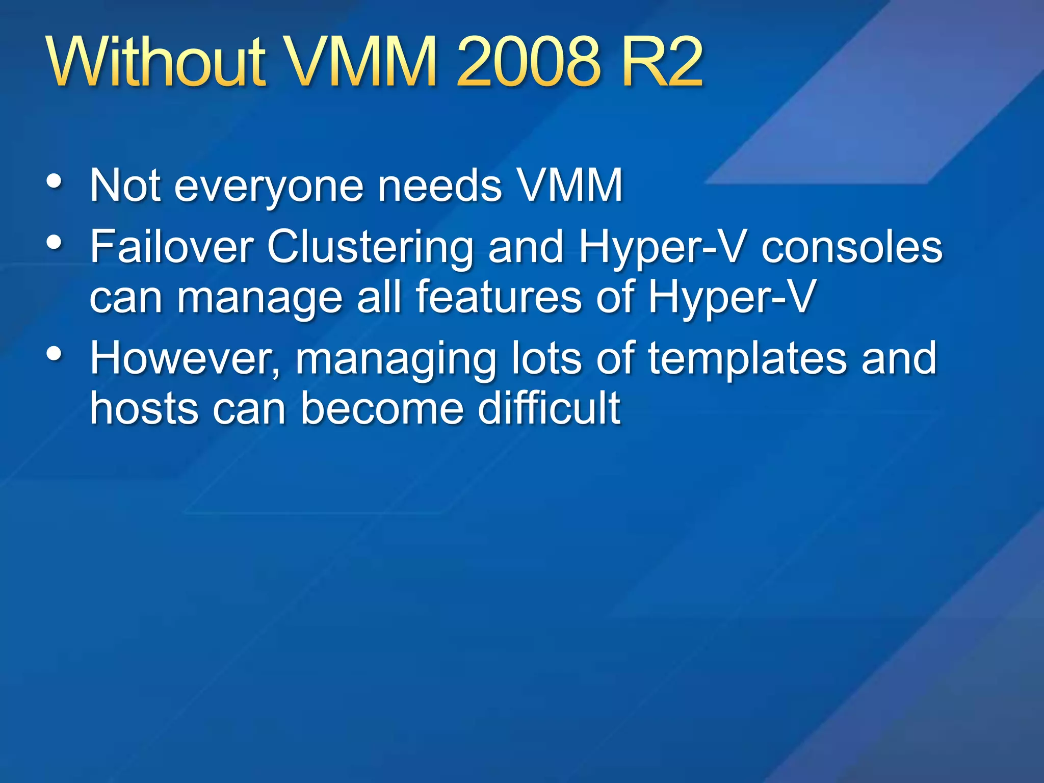 Currently using VMM 2008 R2 and W2008 R2 Hyper-V